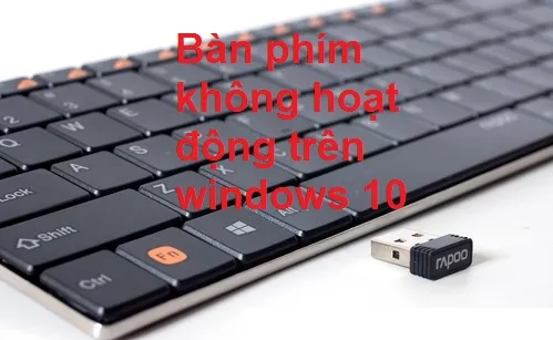 Bàn phím không hoạt động trên Windows 10