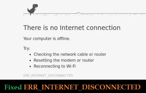 Cách khắc phục lỗi "ERR_INTERNET_DISCONNECTED" trong Chrome