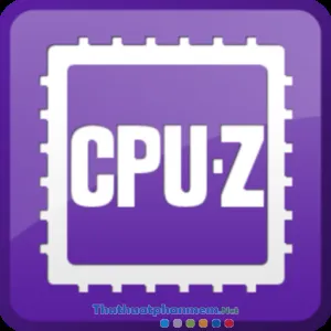 Download CPU-Z || Phần mềm Kiểm tra Cấu hình Máy tính