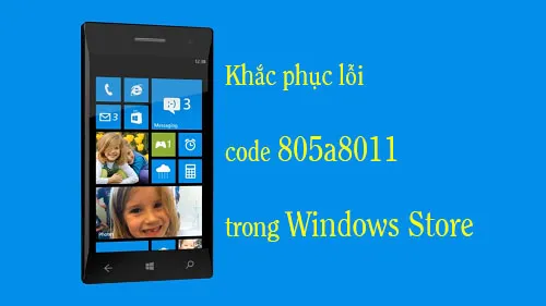 Khắc phục: Windows Store lỗi 805a8011 trên điện thoại Lumia