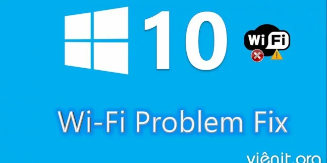 Sửa lỗi Windows 10 WiFi liên tục ngắt kết nối